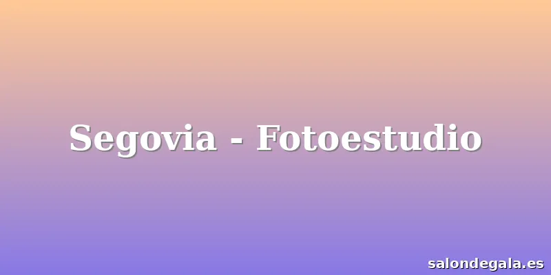 Segovia - Fotoestudio