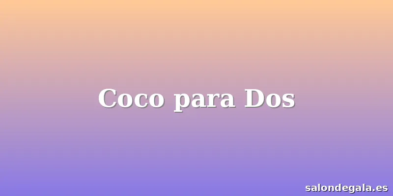 Coco para Dos