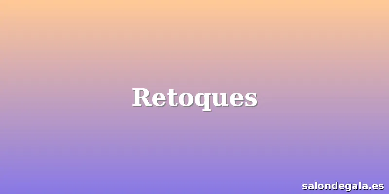 Retoques