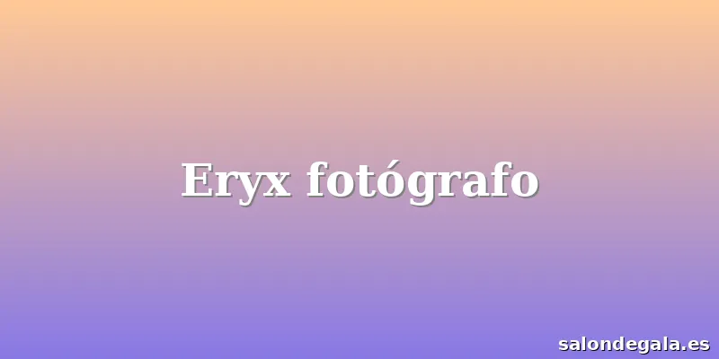 Eryx fotógrafo