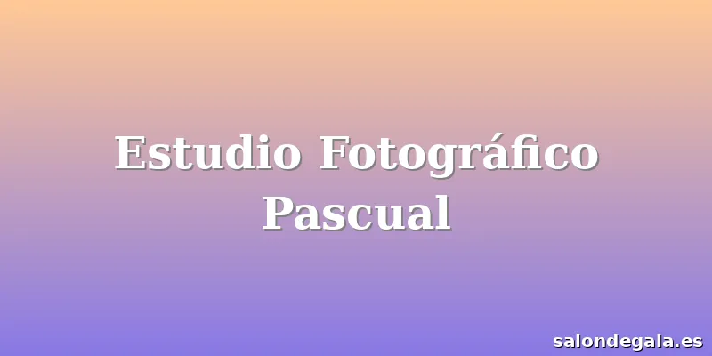 Estudio Fotográfico Pascual