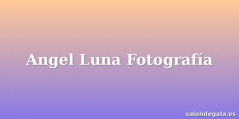 Angel Luna Fotografía