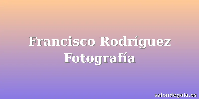 Francisco Rodríguez Fotografía