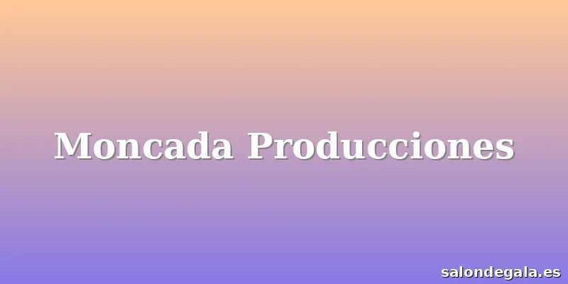 Moncada Producciones