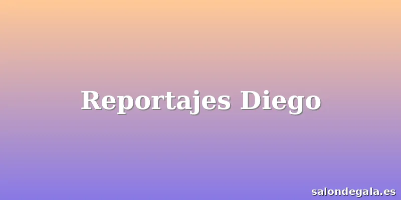 Reportajes Diego