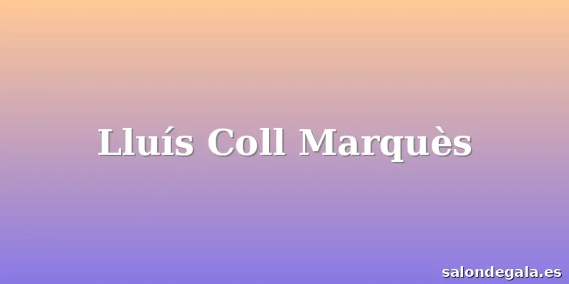 Lluís Coll Marquès