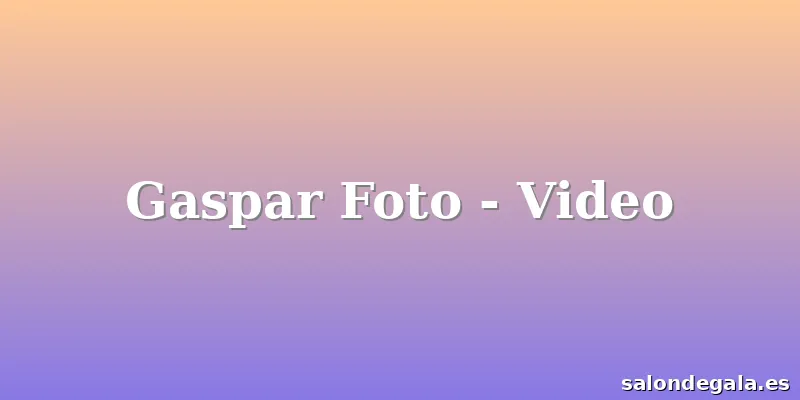 Gaspar Foto - Video