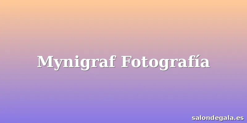 Mynigraf Fotografía
