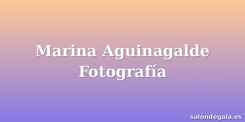 Marina Aguinagalde Fotografía