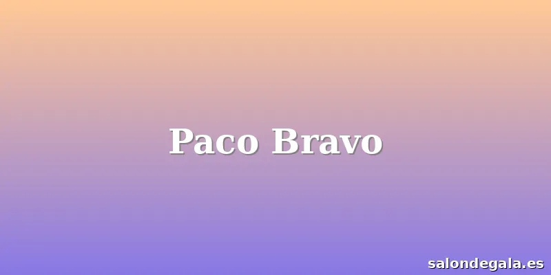 Paco Bravo