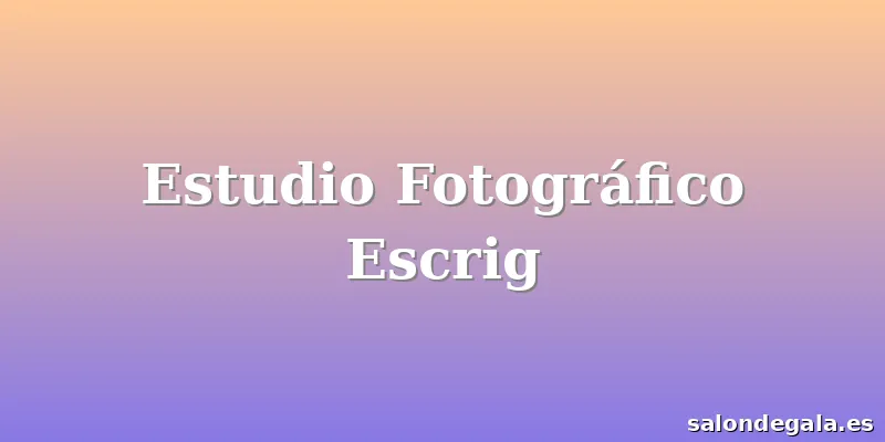 Estudio Fotográfico Escrig