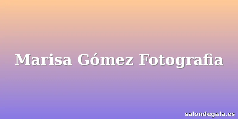 Marisa Gómez Fotografia