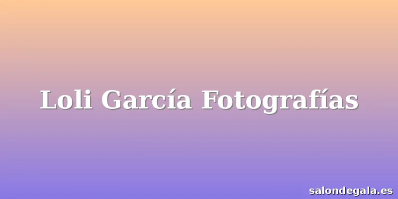 Loli García Fotografías