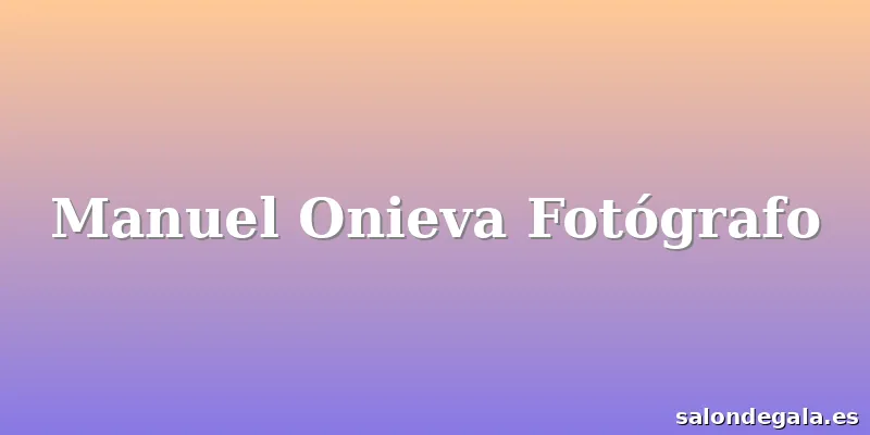 Manuel Onieva Fotógrafo