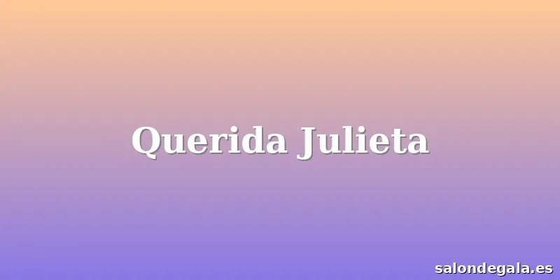 Querida Julieta