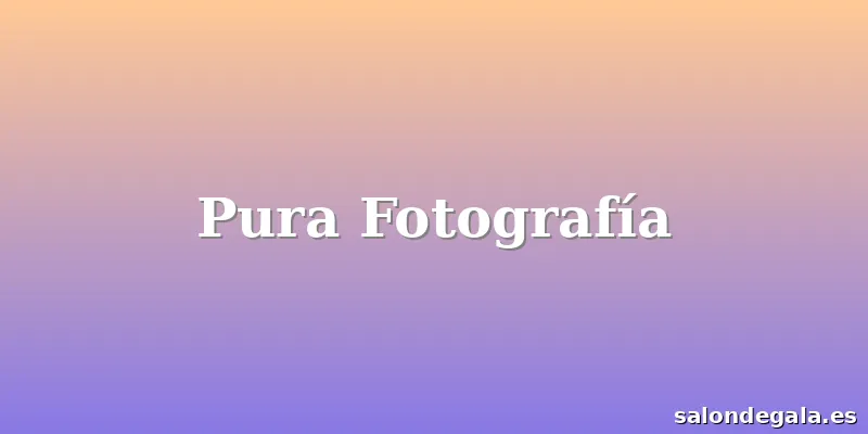 Pura Fotografía