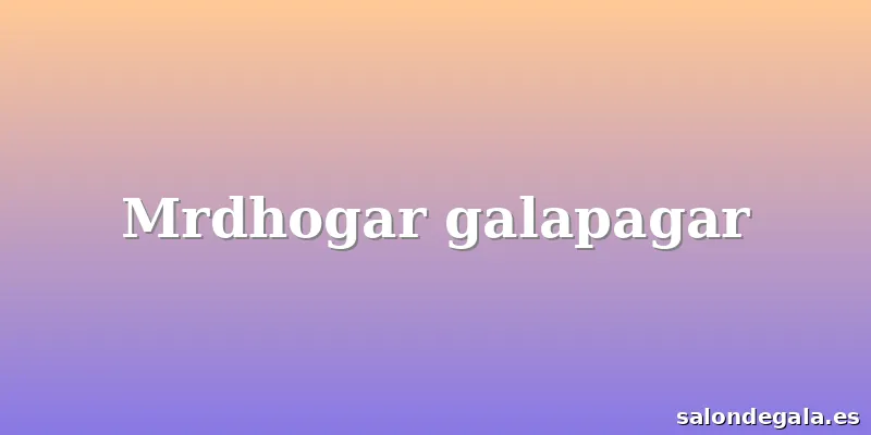 Mrdhogar galapagar