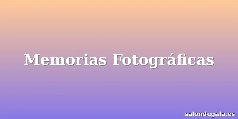 Memorias Fotográficas