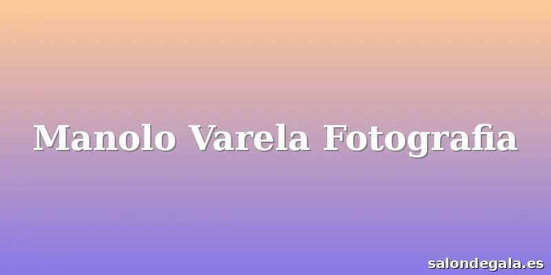 Manolo Varela Fotografia