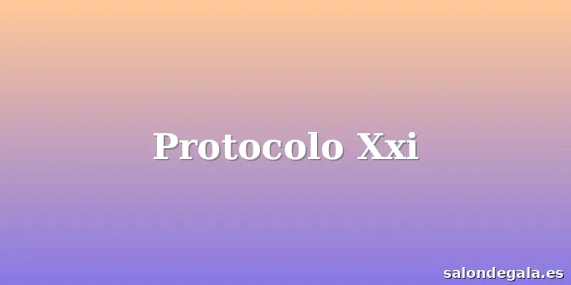 Protocolo Xxi