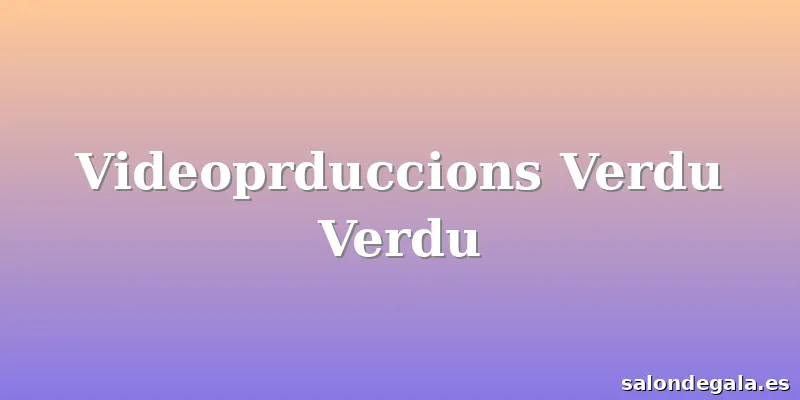 Videoprduccions Verdu Verdu