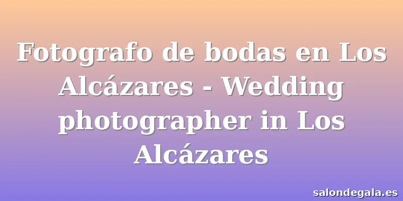 Fotografo de bodas en Los Alcázares - Wedding photographer in Los Alcázares