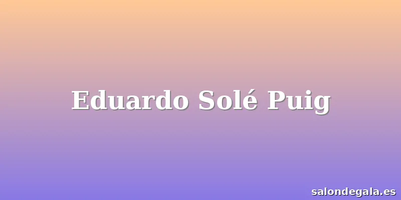 Eduardo Solé Puig