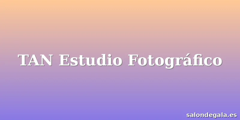 TAN Estudio Fotográfico
