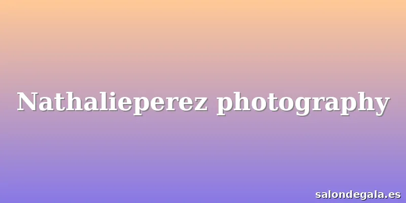 Nathalieperez photography