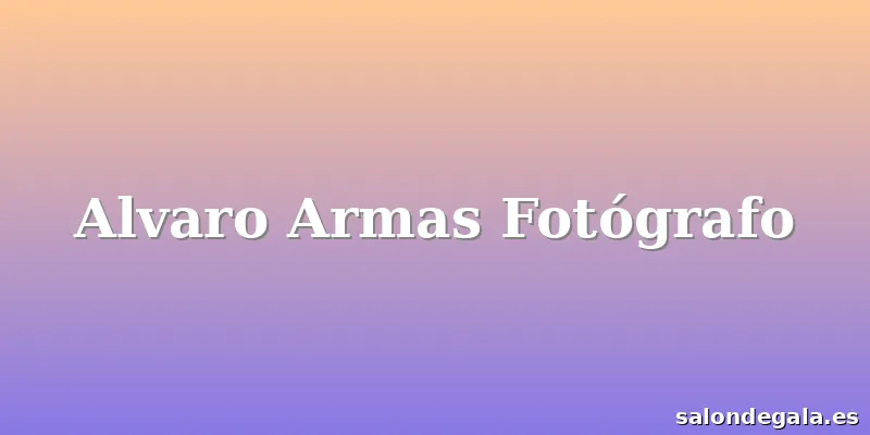 Alvaro Armas Fotógrafo