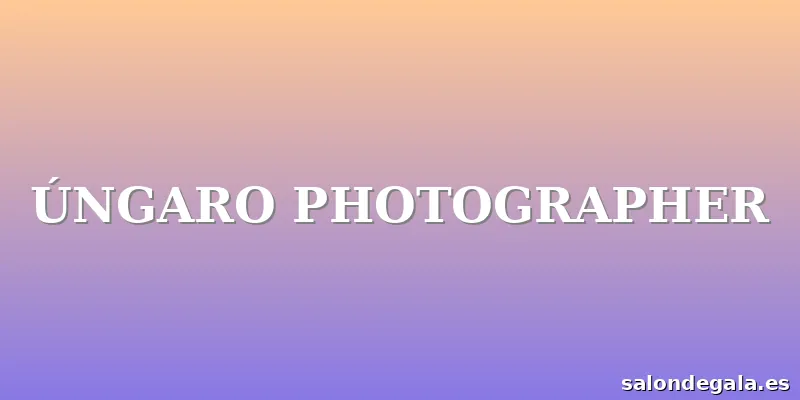 ÚNGARO PHOTOGRAPHER