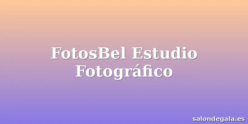 FotosBel Estudio Fotográfico