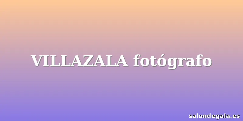 VILLAZALA fotógrafo