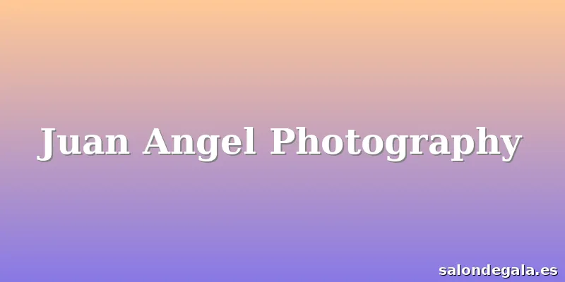 Juan Angel Photography