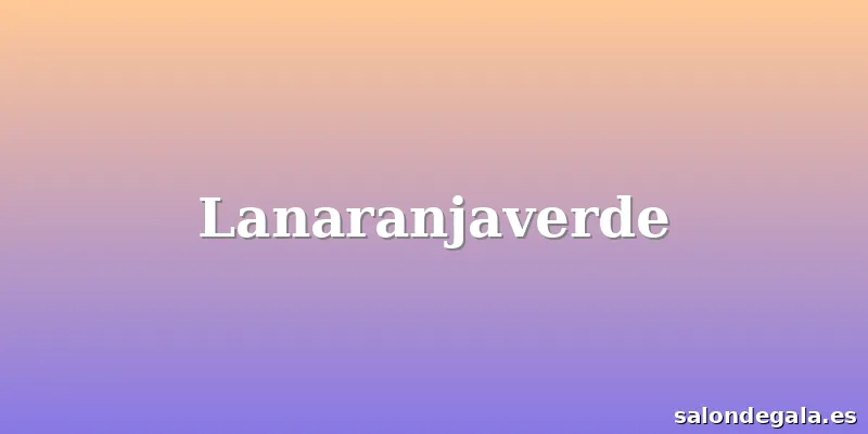 Lanaranjaverde