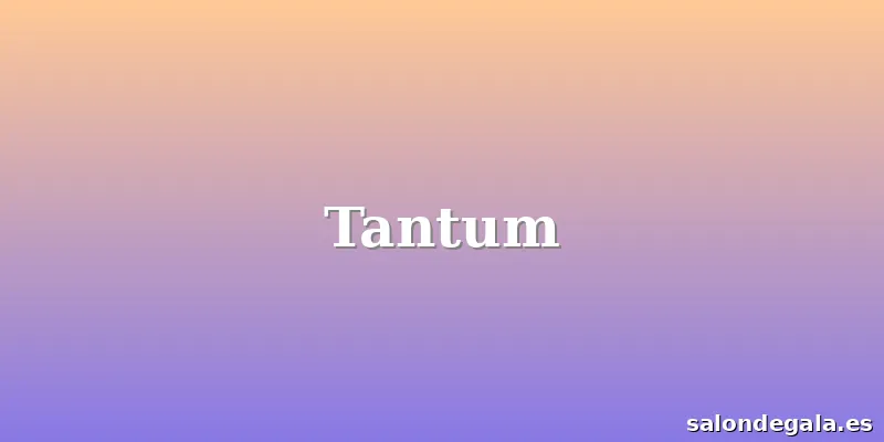 Tantum