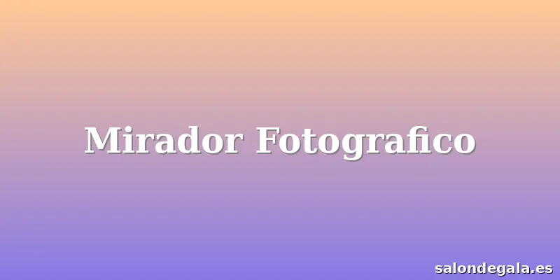 Mirador Fotografico
