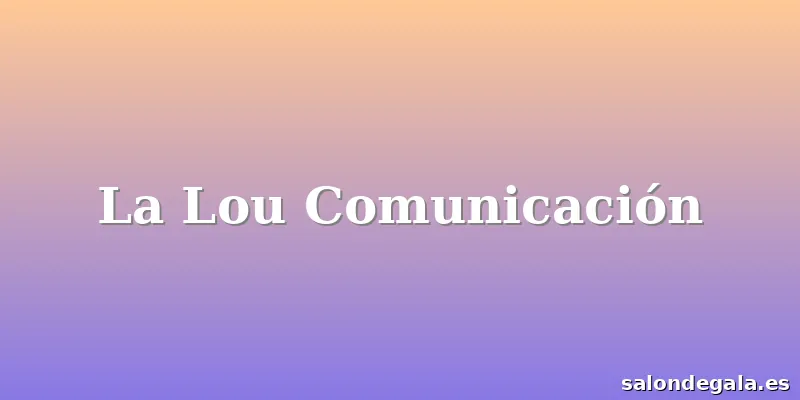 La Lou Comunicación