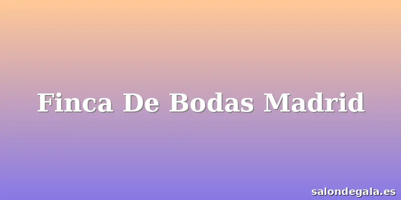 Finca De Bodas Madrid