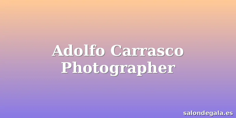 Adolfo Carrasco Photographer