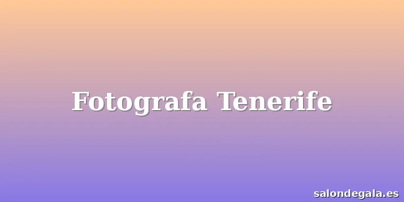 Fotografa Tenerife