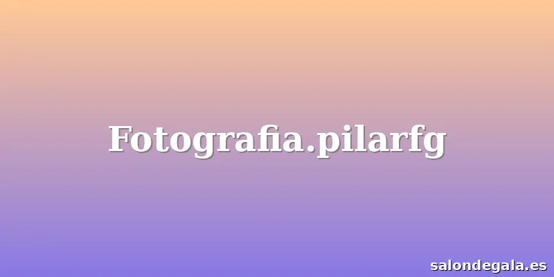 Fotografia.pilarfg