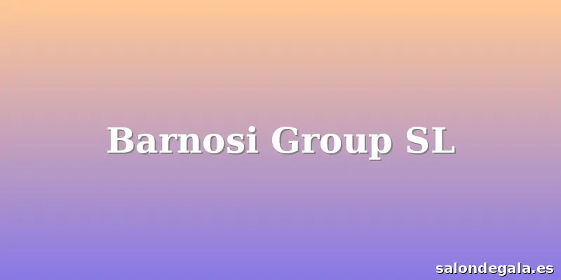 Barnosi Group SL