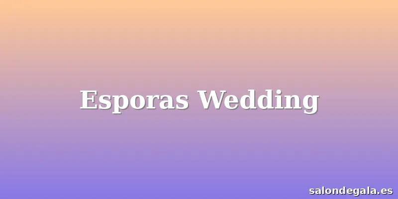 Esporas Wedding