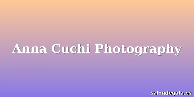 Anna Cuchi Photography