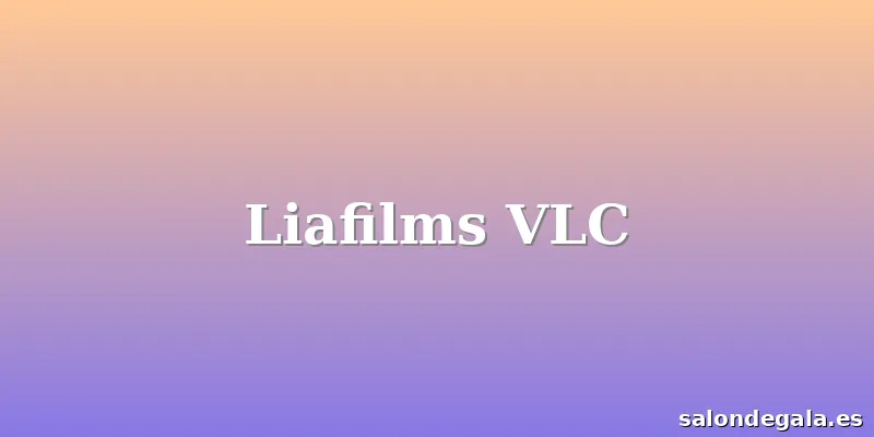 Liafilms VLC