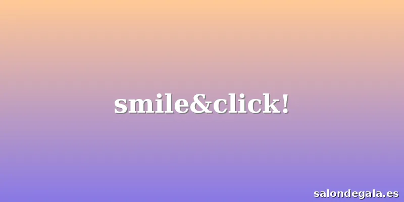 smile&click!