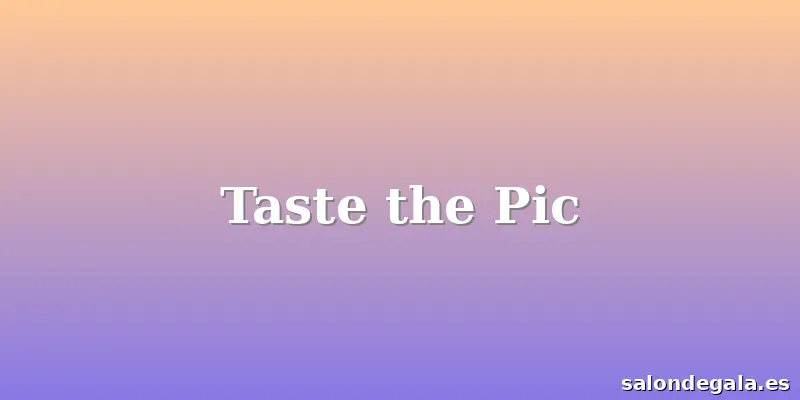 Taste the Pic