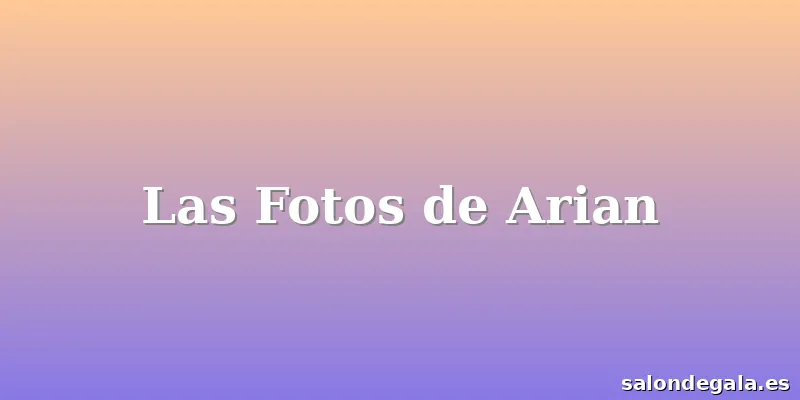 Las Fotos de Arian