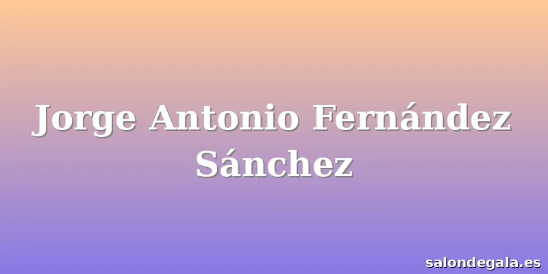 Jorge Antonio Fernández Sánchez
